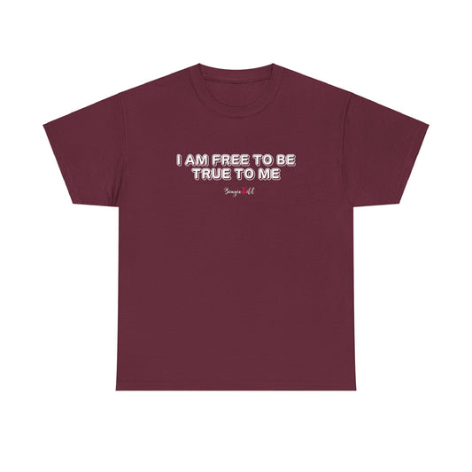 I AM FREE TO BE TRUE TO ME