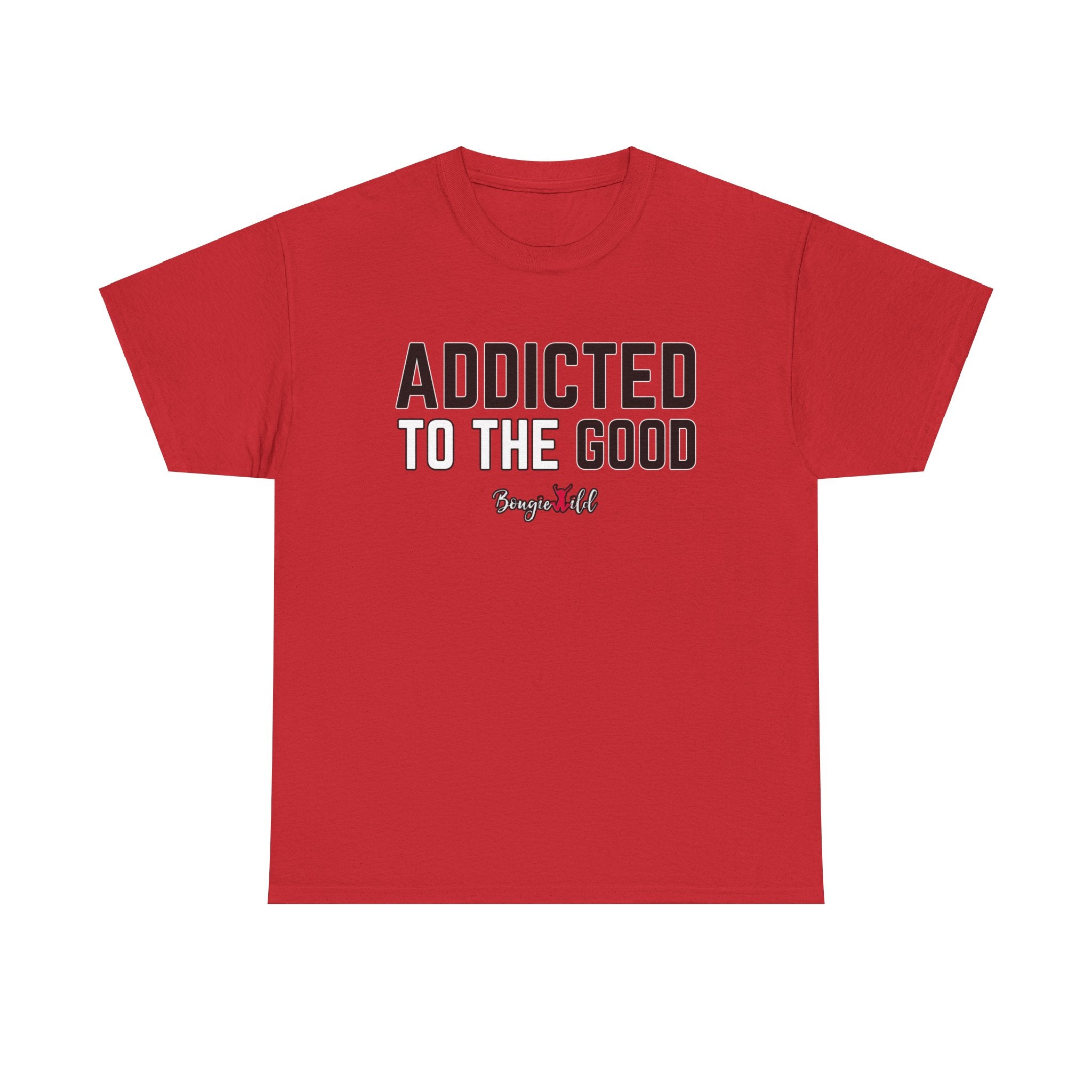 ADDICTED TO THE GOOD