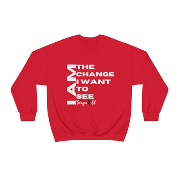 I AM THE CHANGE I WANT TO SEE! Crewneck Sweatshirt